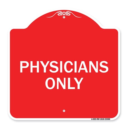 Signmission Designer Series Sign-Physicians Only, Red & White Aluminum Sign, 18" x 18", RW-1818-23300 A-DES-RW-1818-23300